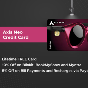 Axis Neo Credit Card-Lifetime free (No Joining/Annual fees)